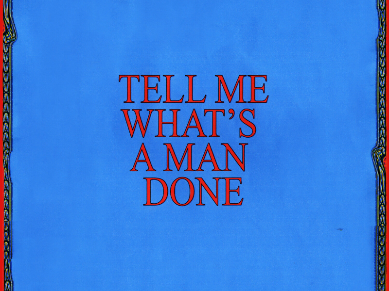 What Has A Man Done (Single)