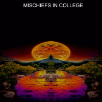 Mischiefs in College