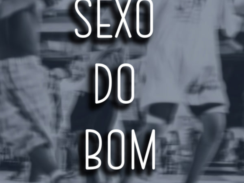 SEXO DO BOM (Single)