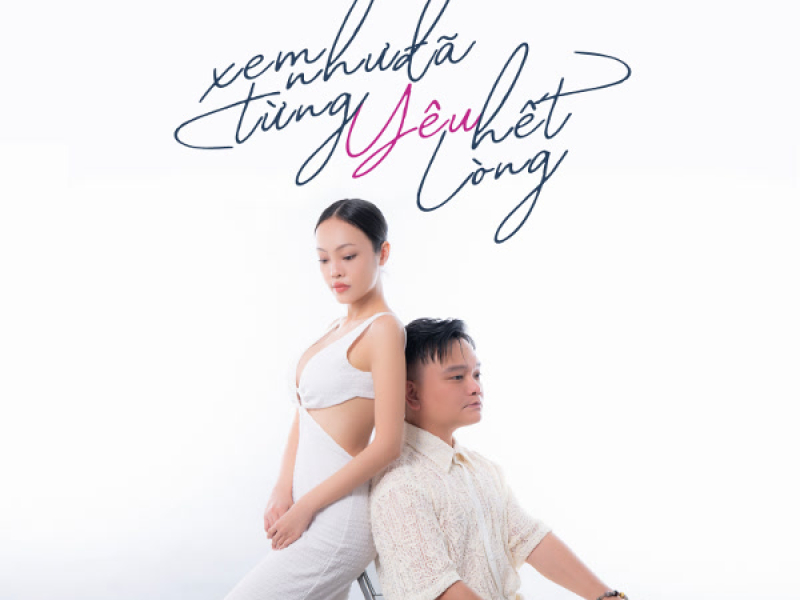 Xem Như Đã Từng Yêu Hết Lòng (Single)