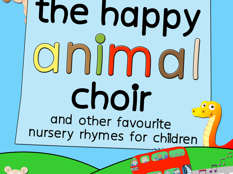 The Happy Animal Choir and Other Favourite Nursery Rhymes for Children