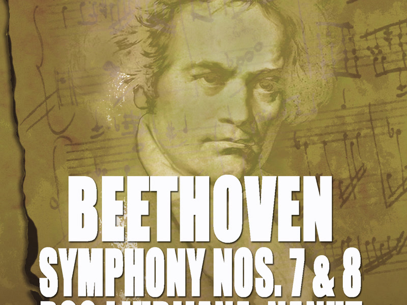 Beethoven: Symphony Nos. 7 & 8