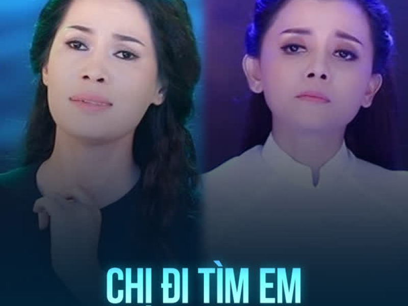 Chị Đi Tìm Em (Single)