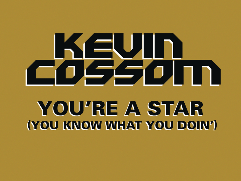 You're a Star (You Know What You Doin') (Main Version)