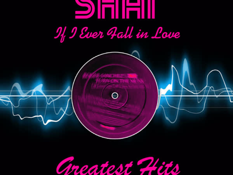 If I Ever Fall In Love - Greatest Hits