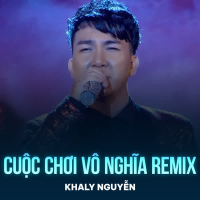 Cuộc Chơi Vô Nghĩa (Remix) (Single)