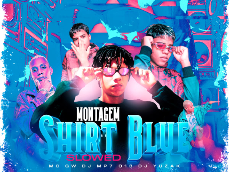 MONTAGEM SHIRT BLUE (SLOWED) (Single)