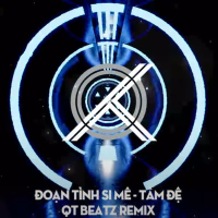 Đoạn Tình Si Mê (QT Beatz Remix) (Single)