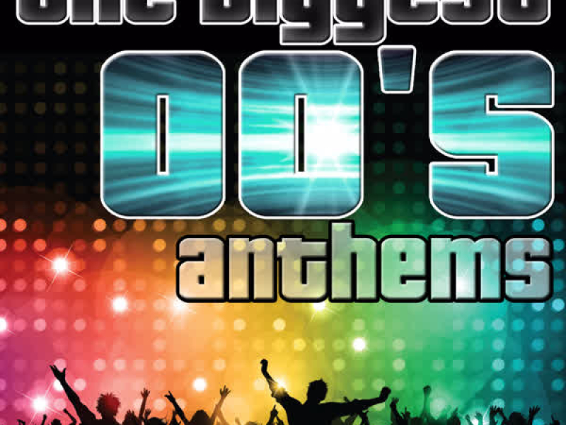 The Biggest 00's Anthems