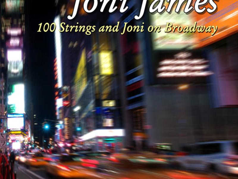 100 Strings and Joni On Broadway