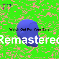 Watch Out For Your Ears (Remastered) (Single)