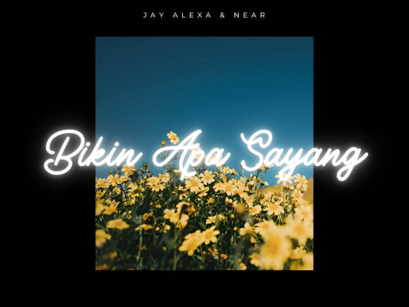 Bikin Apa Sayang (Single)