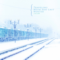 Traveling With You Last Winter (Single)