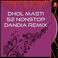 Dhol Masti 52 Nonstop Dandia Remix (Single)