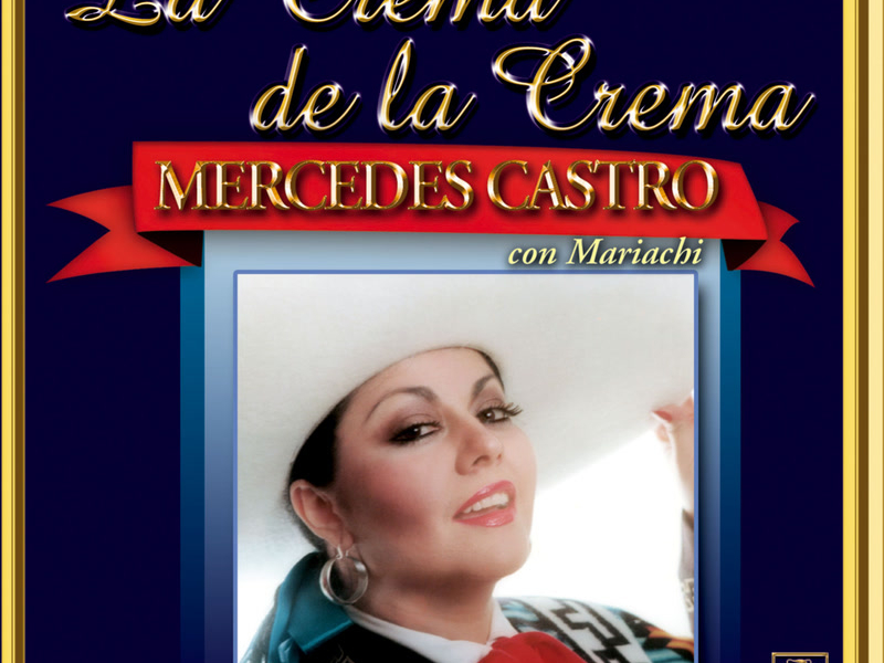 La Crema de la Crema: Mercedes Castro con Mariachi