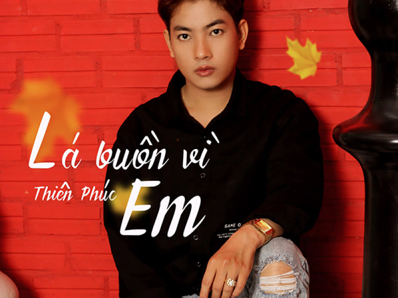 Lá Buồn Vì Em (Single)