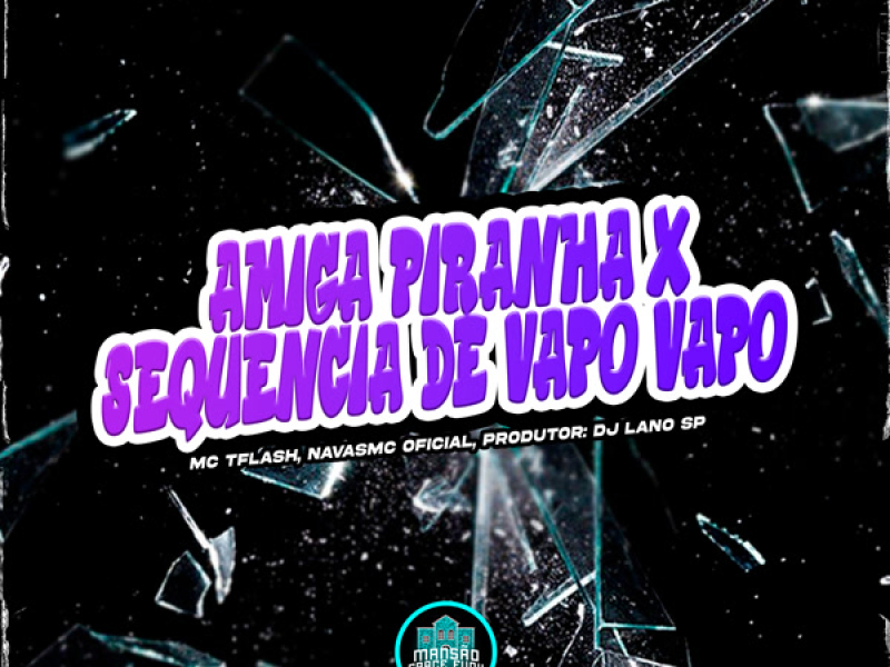 Amiga Piranha X Sequencia de Vapo Vapo (Single)