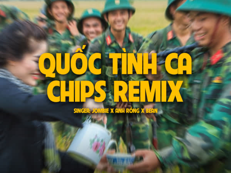 Quốc Tình Ca (Chips Remix) (Single)