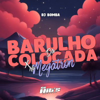 Barulho da Colocada x No Megatron (Single)