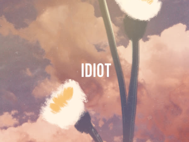 Idiot (Single)