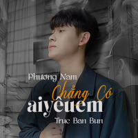 Chẳng Có Ai Yêu Em (Single)
