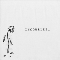 Incomplete (Single)