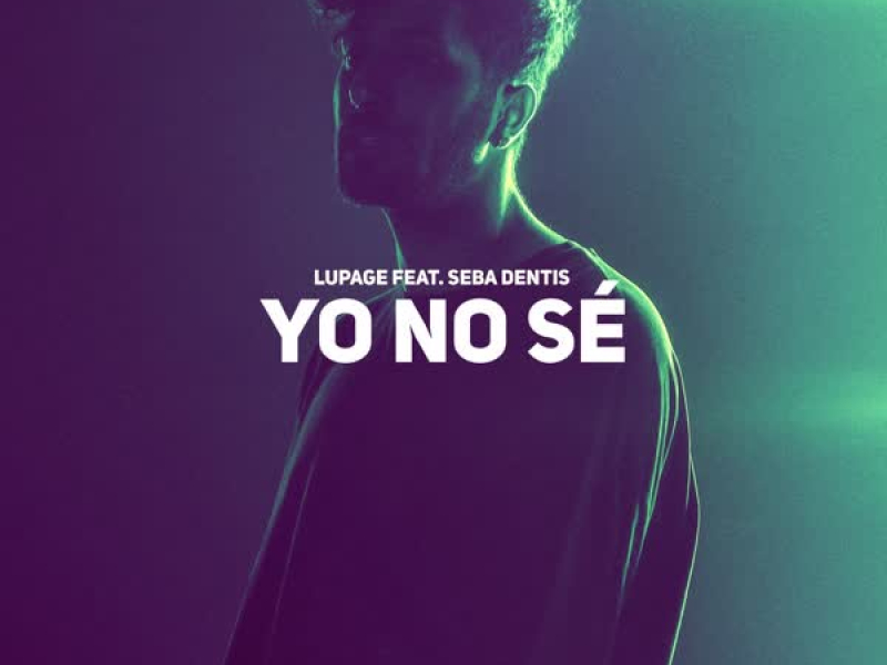 Yo No Sé (feat. Seba Dentis) (Single)