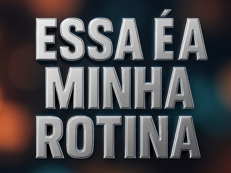 ESSA É A MINHA ROTINA (Single)