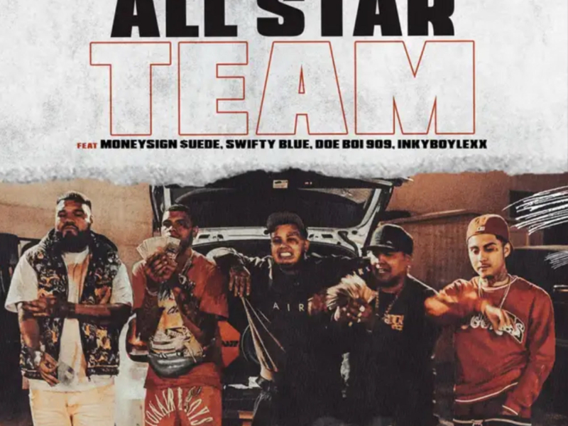 All Star Team (feat. Moneysign $uede, Doeboi909, Swifty Blue & Inkboylexx) (Single)