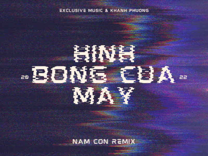 Hình Bóng Của Mây Remix (Nam Con Remix) (Single)