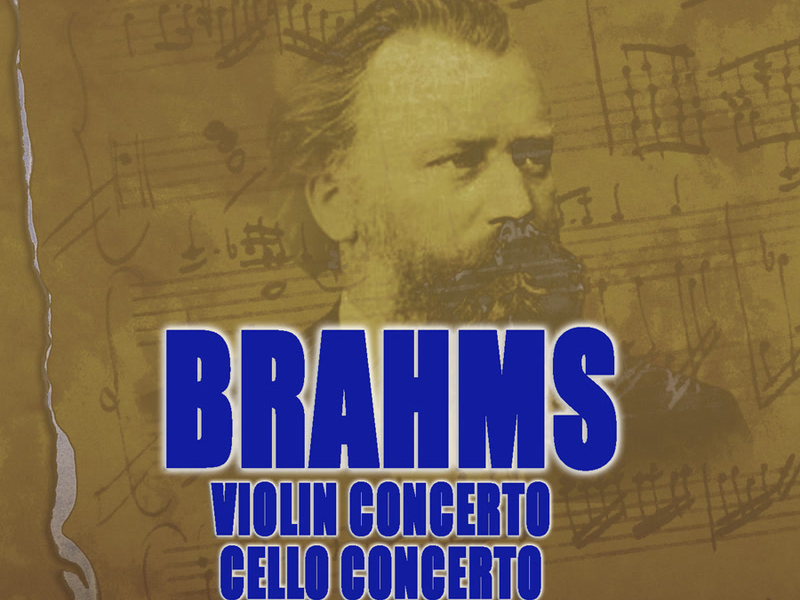 Brahms: Violin Concerto Op. 77, Violin & Cello Concerto Op. 102