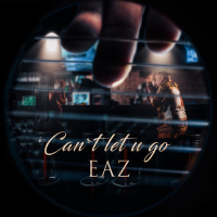 Can't Let U Go (Single)