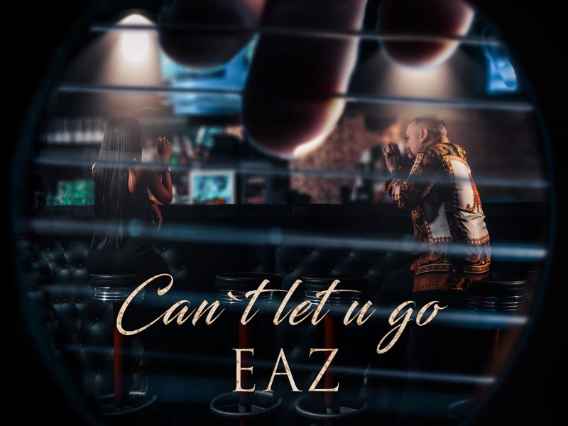 Can't Let U Go (Single)