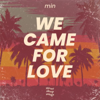 We Came For Love (Single)