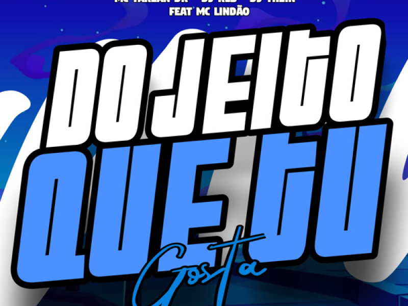 Do Jeito Que tu Gosta (Single)