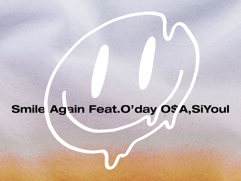 Smile Again (feat. O'day O$A, SiYoul) (Single)