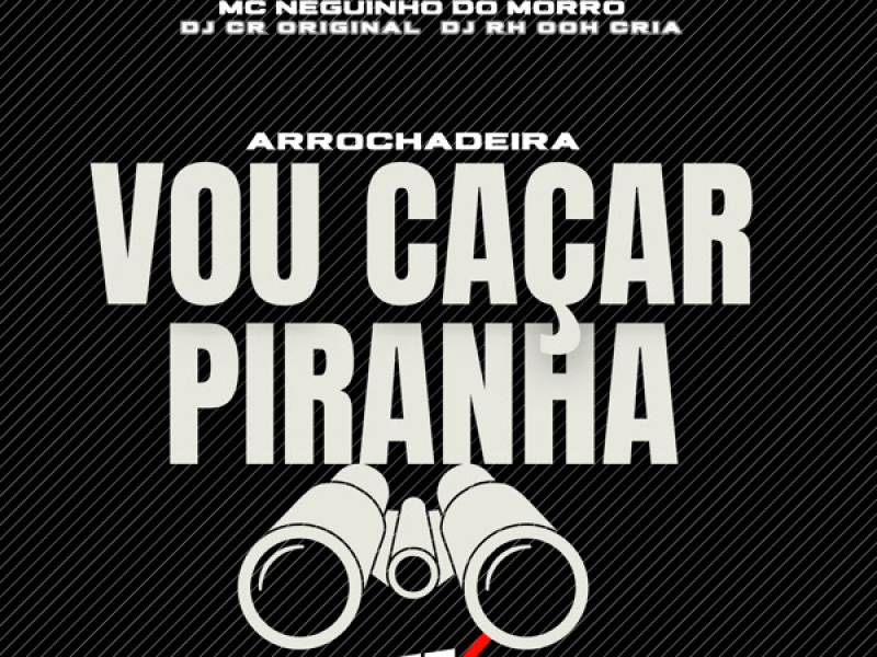 arrochadeira vou caçar piranha (Single)