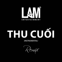 Thu Cuối (LAM Remix) [Instrumental] (Single)