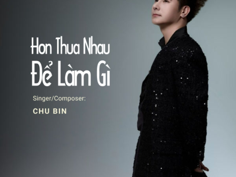 Hơn Thua Nhau Để Làm Gì (Single)