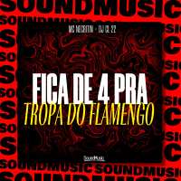 FICA DE 4 PRA TROPA DO FLAMENGO (Single)