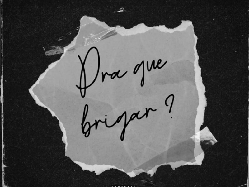 Pra que Brigar ? (Single)