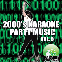 2000's Karaoke Party Music Vol. 5