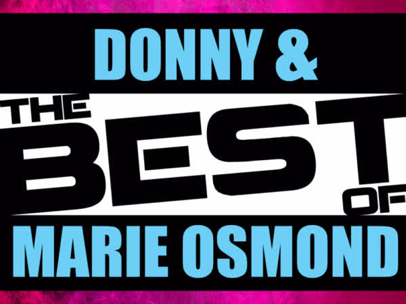 The Best of Donny & Marie Osmond