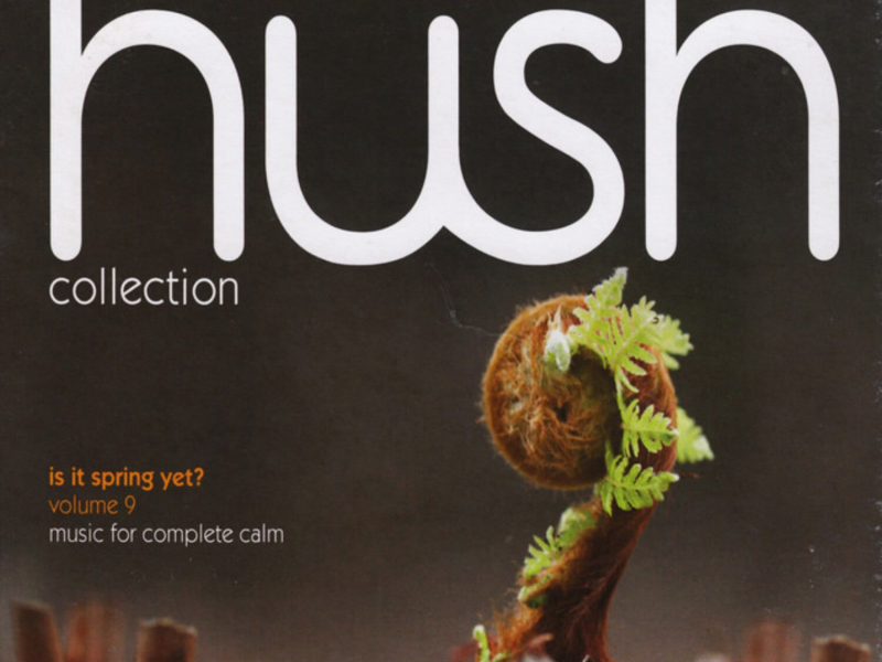 Hush Collection, Vol. 9: Is It Spring Yet?