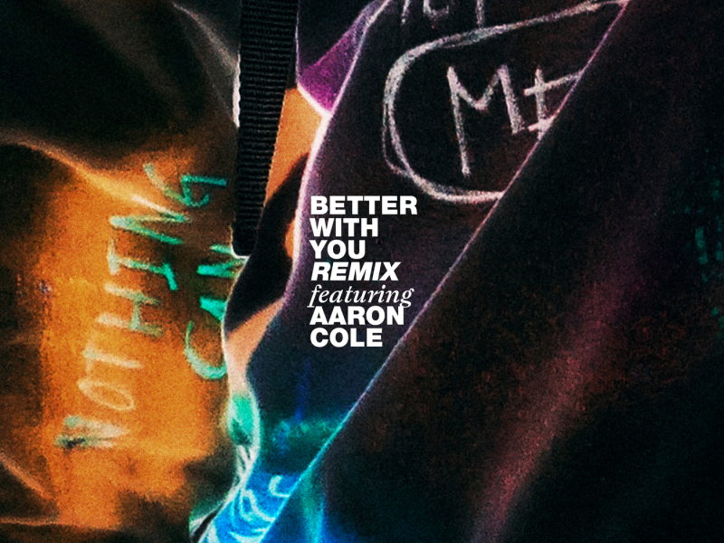 BETTER WITH YOU (REMIX)