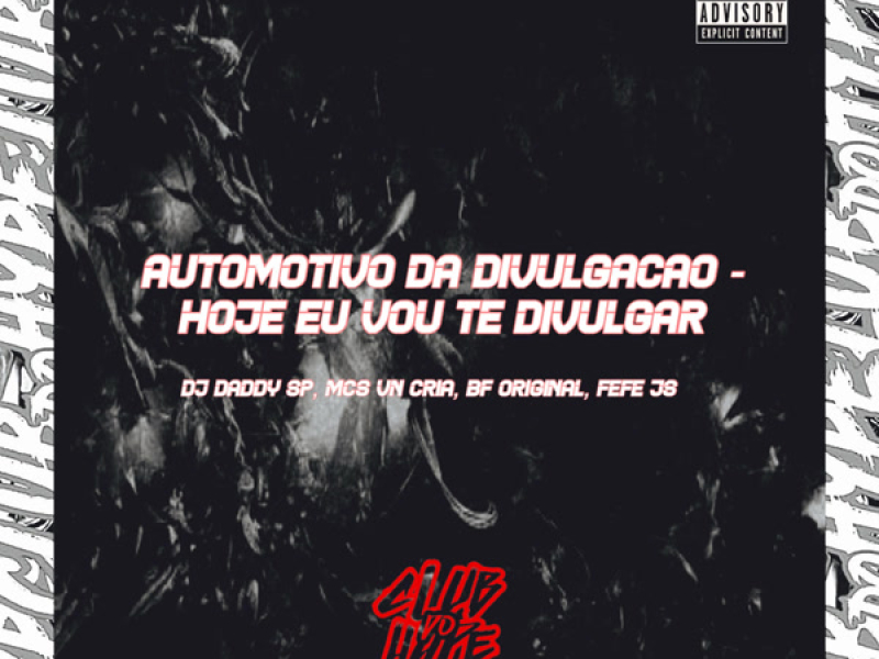 AUTOMOTIVO DA DIVULGAÇÃO - HOJE EU VOU TE DIVULGAR (Single)