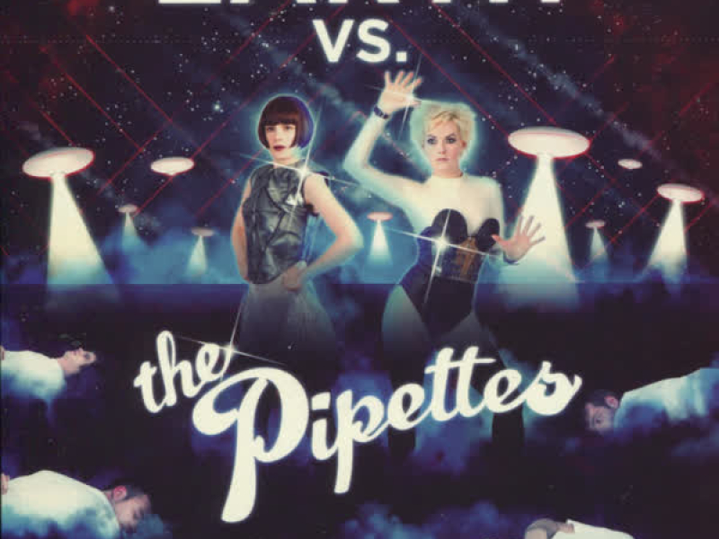 Earth Vs The Pipettes