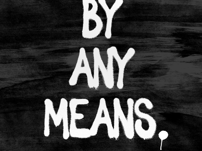 By Any Means
