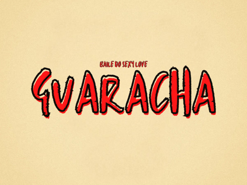 Baile do Sexy Love Guaracha (EP)