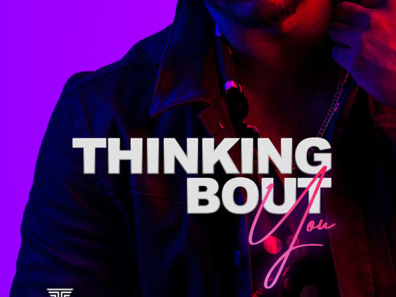 Thinking Bout You (Single)